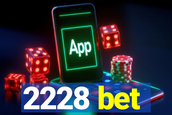 2228 bet